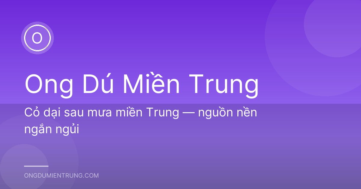 Cỏ dại sau mưa miền Trung — nguồn nền ngắn ngủi