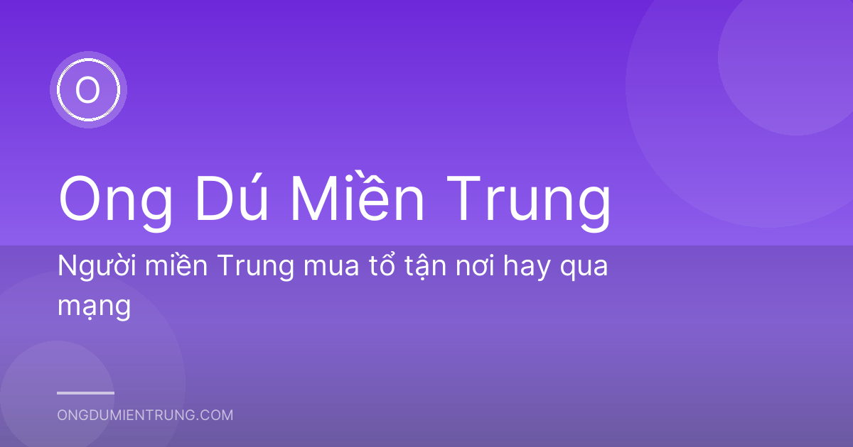 Người miền Trung mua tổ tận nơi hay qua mạng